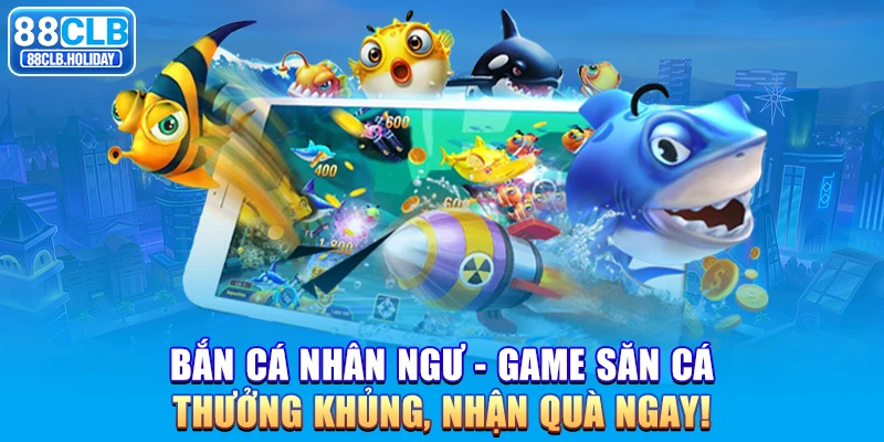 bắn cá nhân ngư game săn cá