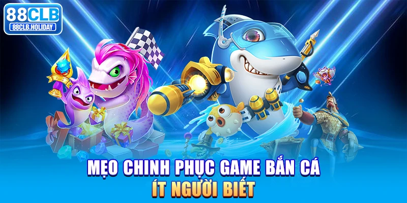 Mẹo chinh phục game Bắn Cá ít người biết