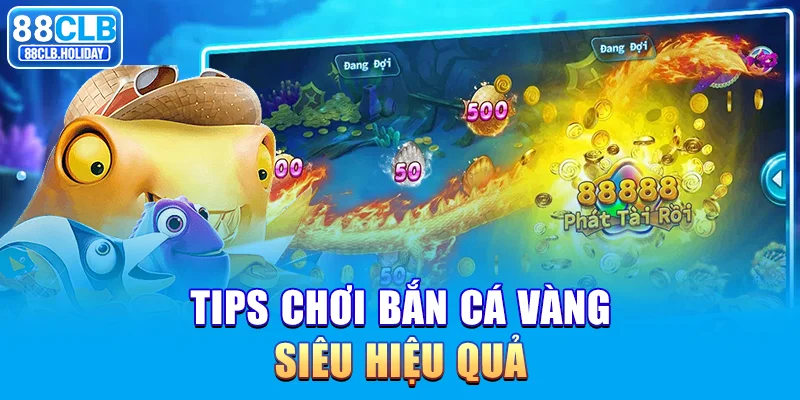 Tips chơi bắn cá vàng siêu hiệu quả